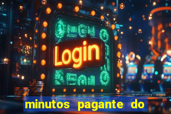 minutos pagante do fortune tiger